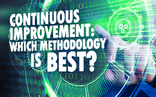 Continuous Improvement: Which Methodology Is Best?